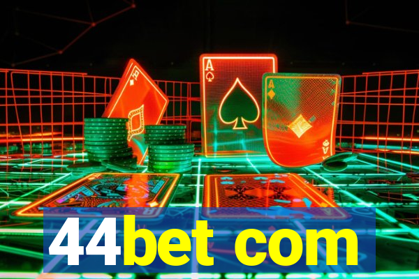 44bet com